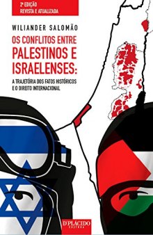 Os conflitos entre palestinos e israelenses: A trajetória dos fatos históricos e o direito internacional