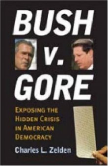 Bush v. Gore: Exposing the Hidden Crisis in American Democracy