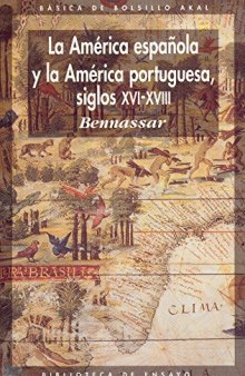 La América Española y la América Portuguesa. Siglos XVI-XVIII.