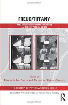 Freud/Tiffany: Anna Freud, Dorothy Tiffany Burlingham and the ’best Possible School’