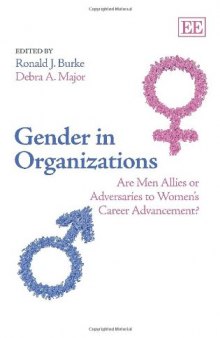 Gender in Organizations: Are Men Allies or Adversaries to Women’s Career Advancement?