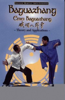Baguazhang: Emei Baguazhang Theory and Applications