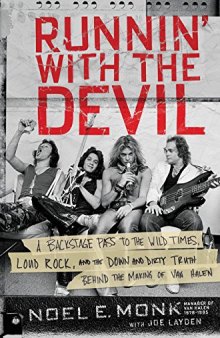 Runnin’ with the Devil: A Backstage Pass to the Wild Times, Loud Rock, and the Down and Dirty Truth Behind the Making of Van Halen