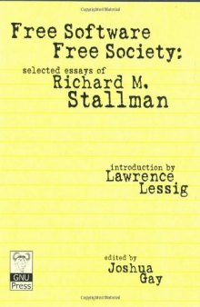 Free software, free society: selected essays of Richard M. Stallman