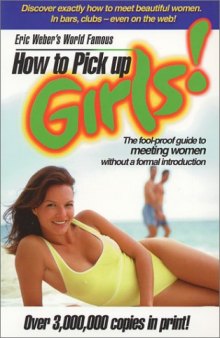 Eric Weber’s World Famous How to Pick Up Girls!
