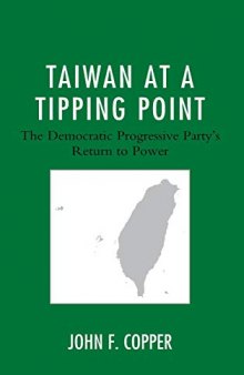 Taiwan at a Tipping Point: The Democratic Progressive Party’s Return to Power