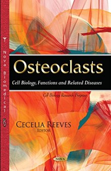 Osteoclasts: Cell Biology, Functions and Related Diseases (Cell Biology Research Progress)