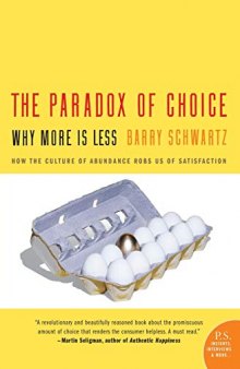 The Paradox of Choice: Why More Is Less.