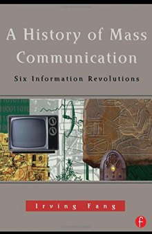 A History of Mass Communication: Six Information Revolutions