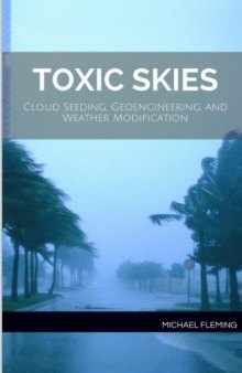 Toxic Skies: Cloud Seeding, Geoengineering, and Weather Modification