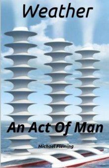 Weather: An Act Of Man (Second Edition)