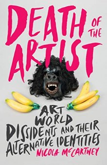 Death of the Artist: Art World Dissidents and Their Alternative Identities