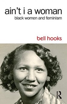 Ain’t I a Woman: Black Women and Feminism