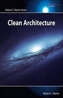 Clean Architecture: A Craftsman’s Guide to Software Structure and Design