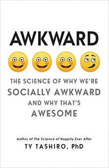 Awkward: The Science of Why We’re Socially Awkward and Why That’s Awesome