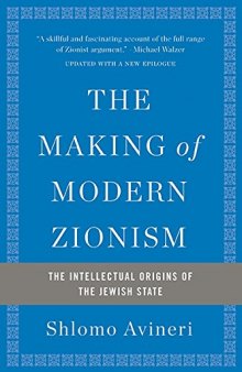 The Making of Modern Zionism: The Intellectual Origins of the Jewish State