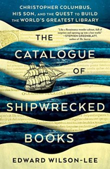 The Catalogue of Shipwrecked Books: Christopher Columbus, His Son, and the Quest to Build the World’s Greatest Library