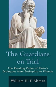 The Guardians on Trial: The Reading Order of Plato’s Dialogues from Euthyphro to Phaedo