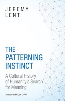 The Patterning Instinct: A Cultural History of Humanity’s Search for Meaning