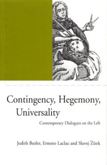 Contingency, Hegemony, Universality: Contemporary Dialogues on the Left