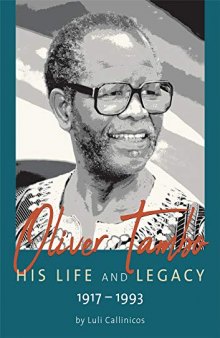 Oliver Tambo – His Life and Legacy: 1917–1993