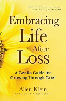 Embracing Life After Loss: A Gentle Guide for Growing through Grief