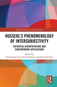 Husserl’s Phenomenology of Intersubjectivity: Historical Interpretations and Contemporary Applications