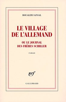village de l’Allemand, ou, Le journal des frères Schiller: roman