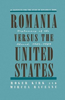 Romania Versus the United States: Diplomacy of the Absurd, 1985–1989