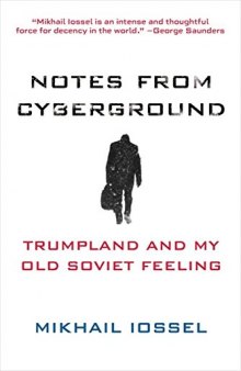 Notes from Cyberground: Trumpland and My Old Soviet Feeling