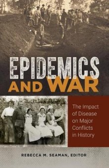 Epidemics and War: The Impact of Disease on Major Conflicts in History
