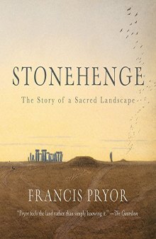 Stonehenge : The Story of a Sacred Landscape