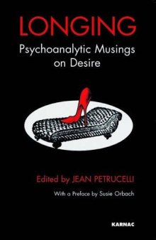 Longing: Psychoanalytic Musings on Desire