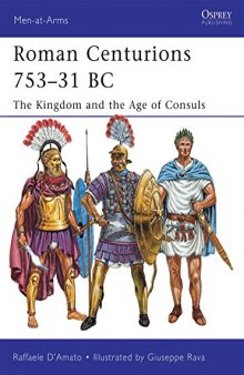 Roman Centurions 753–31 BC: The Kingdom and the Age of Consuls