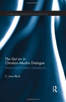 The Qur’an in Christian-Muslim Dialogue: Historical and Modern Interpretations