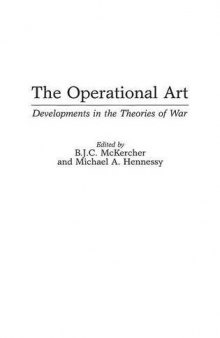 The Operational Art: Developments in the Theories of War