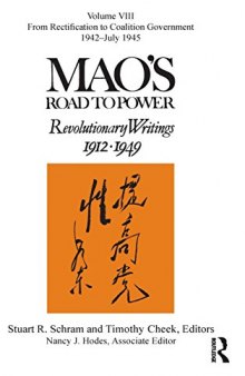 Mao’s Road to Power vol. 8: From Rectification to Coalition Government, 1942-July 1945