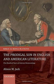 The Prodigal Son in English and American Literature: Five Hundred Years of Literary Homecomings