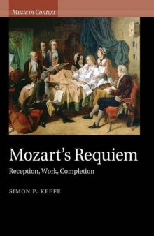 Mozart’s Requiem: Reception, Work, Completion