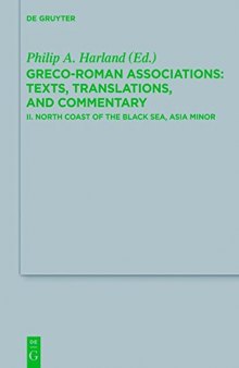 Greco-Roman Associations: Texts, Translations, and Commentary. II. North Coast of the Black Sea, Asia Minor