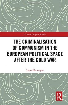 The Criminalisation of Communism in the European Political Space After the Cold War