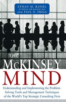 The McKinsey Mind: Understanding and Implementing the Problem-Solving Tools and Management Techniques of the World’s Top Strategic Consulting Firm