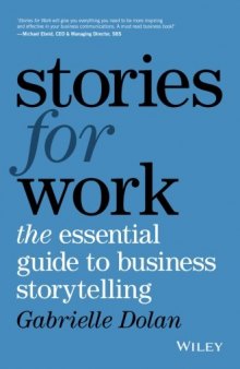 Stories for Work: The Essential Guide to Business Storytelling