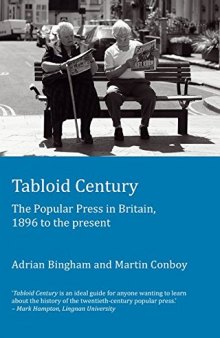 Tabloid Century: The Popular Press in Britain, 1896 to the Present