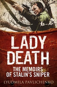 Lady Death: The Memoirs of Stalin’s Sniper