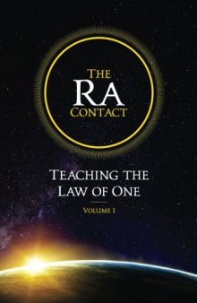 The Ra Contact: Teaching the Law of One: Volume 1 & 2