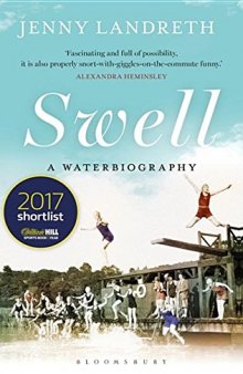 Swell: A Waterbiography The Sunday Times SPORT BOOK OF THE YEAR 2017