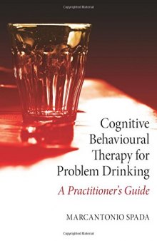 Cognitive Behavioural Therapy for Problem Drinking: A Practitioner’s Guide