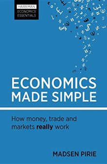 Economics Made Simple: How money, trade and markets really work