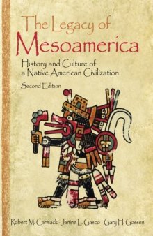 The Legacy of Mesoamerica: History and Culture of a Native American Civilization